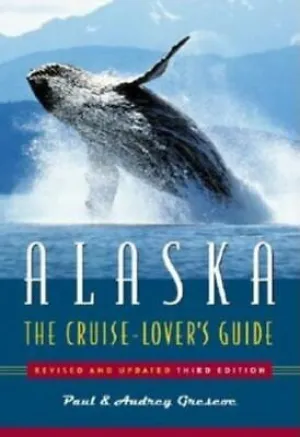 Alaska: The Cruise-lover's Guide (RARE BOOKS)